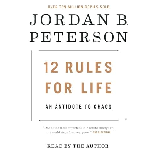12 Rules for Life: An Antidote to Chaos